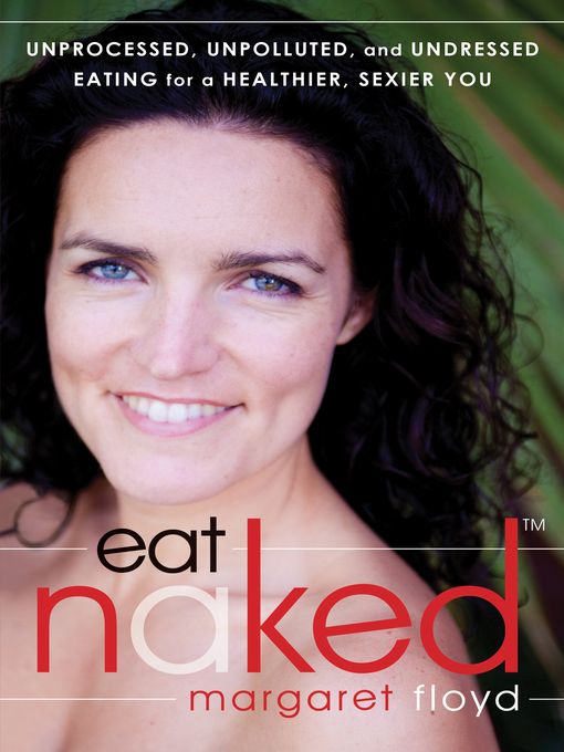 Title details for Eat Naked by Margaret Floyd - Available